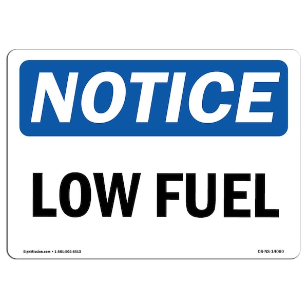 Safety Sign, OSHA Notice, 7" Height, Aluminum, Low Fuel Sign, Landscape